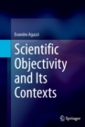 Image for Scientific Objectivity and Its Contexts