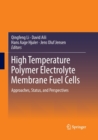 Image for High Temperature Polymer Electrolyte Membrane Fuel Cells : Approaches, Status, and Perspectives