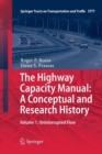 Image for The Highway Capacity Manual: A Conceptual and Research History : Volume 1: Uninterrupted Flow