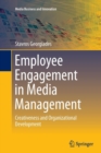 Image for Employee Engagement in Media Management : Creativeness and Organizational Development