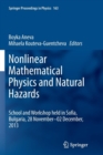Image for Nonlinear Mathematical Physics and Natural Hazards : Selected Papers from the International School and Workshop held in Sofia, Bulgaria, 28 November – 02 December, 2013