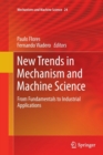 Image for New Trends in Mechanism and Machine Science : From Fundamentals to Industrial Applications