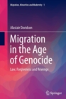 Image for Migration in the Age of Genocide : Law, Forgiveness and Revenge
