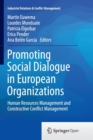 Image for Promoting Social Dialogue in European Organizations : Human Resources Management and Constructive Conflict Management
