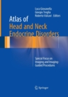 Image for Atlas of Head and Neck Endocrine Disorders : Special Focus on Imaging and Imaging-Guided Procedures