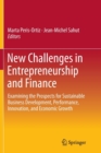 Image for New Challenges in Entrepreneurship and Finance : Examining the Prospects for Sustainable Business Development, Performance, Innovation, and Economic Growth 