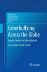Image for Cyberbullying Across the Globe : Gender, Family, and Mental Health