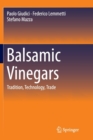 Image for Balsamic Vinegars : Tradition, Technology, Trade