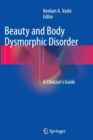 Image for Beauty and Body Dysmorphic Disorder : A Clinician&#39;s Guide