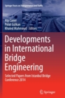 Image for Developments in International Bridge Engineering : Selected Papers from Istanbul Bridge Conference 2014