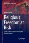 Image for Religious Freedom at Risk : The EU, French Schools, and Why the Veil was Banned