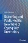 Image for Reasoning and Public Health: New Ways of Coping with Uncertainty