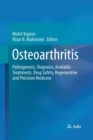 Image for Osteoarthritis : Pathogenesis, Diagnosis, Available Treatments, Drug Safety, Regenerative and Precision Medicine