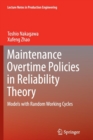Image for Maintenance Overtime Policies in Reliability Theory : Models with Random Working Cycles