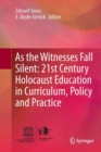 Image for As the Witnesses Fall Silent: 21st Century Holocaust Education in Curriculum, Policy and Practice