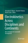 Image for Electrokinetics Across Disciplines and Continents : New Strategies for Sustainable Development