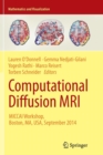 Image for Computational Diffusion MRI : MICCAI Workshop, Boston, MA, USA, September 2014