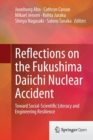 Image for Reflections on the Fukushima Daiichi Nuclear Accident : Toward Social-Scientific Literacy and Engineering Resilience