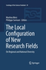 Image for The Local Configuration of New Research Fields : On Regional and National Diversity