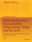 Image for Marketing Dynamism &amp; Sustainability: Things Change, Things Stay the Same… : Proceedings of the 2012 Academy of Marketing Science (AMS) Annual Conference