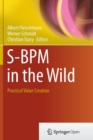 Image for S-BPM in the Wild : Practical Value Creation