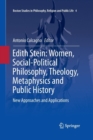 Image for Edith Stein: Women, Social-Political Philosophy, Theology, Metaphysics and Public History : New Approaches and Applications