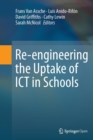 Image for Re-engineering the Uptake of ICT in Schools