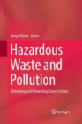 Image for Hazardous Waste and Pollution : Detecting and Preventing Green Crimes