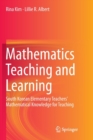 Image for Mathematics teaching and learning  : South Korean elementary teachers&#39; mathematical knowledge for teaching