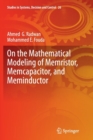 Image for On the Mathematical Modeling of Memristor, Memcapacitor, and Meminductor