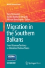 Image for Migration in the Southern Balkans : From Ottoman Territory to Globalized Nation States