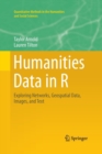 Image for Humanities Data in R : Exploring Networks, Geospatial Data, Images, and Text
