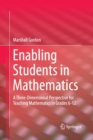 Image for Enabling Students in Mathematics : A Three-Dimensional Perspective for Teaching Mathematics in Grades 6-12