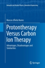 Image for Protontherapy Versus Carbon Ion Therapy : Advantages, Disadvantages and Similarities