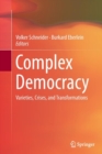 Image for Complex Democracy : Varieties, Crises, and Transformations