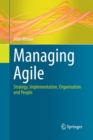 Image for Managing Agile : Strategy, Implementation, Organisation and People