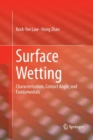 Image for Surface Wetting : Characterization, Contact Angle, and Fundamentals