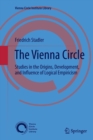 Image for The Vienna Circle : Studies in the Origins, Development, and Influence of Logical Empiricism