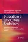 Image for Dislocations of Civic Cultural Borderlines : Methodological Nationalism, Transnational Reality and Cosmopolitan Dreams