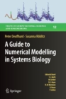 Image for A Guide to Numerical Modelling in Systems Biology