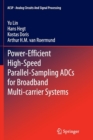 Image for Power-Efficient High-Speed Parallel-Sampling ADCs for Broadband Multi-carrier Systems