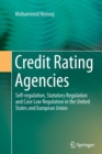 Image for Credit Rating Agencies : Self-regulation, Statutory Regulation and Case Law Regulation in the United States and European Union
