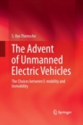 Image for The Advent of Unmanned Electric Vehicles : The Choices between E-mobility and Immobility