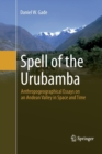 Image for Spell of the Urubamba : Anthropogeographical Essays on an Andean Valley in Space and Time