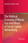 Image for The Political Economy of Wasta: Use and Abuse of Social Capital Networking