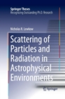 Image for Scattering of Particles and Radiation in Astrophysical Environments