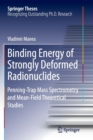 Image for Binding Energy of Strongly Deformed Radionuclides : Penning-Trap Mass Spectrometry and Mean-Field Theoretical Studies