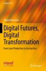 Image for Digital Futures, Digital Transformation : From Lean Production to Acceluction