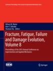 Image for Fracture, Fatigue, Failure and Damage Evolution, Volume 8 : Proceedings of the 2015 Annual Conference on Experimental and Applied Mechanics