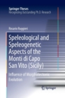 Image for Speleological and Speleogenetic Aspects of the Monti di Capo San Vito (Sicily) : Influence of Morphotectonic Evolution